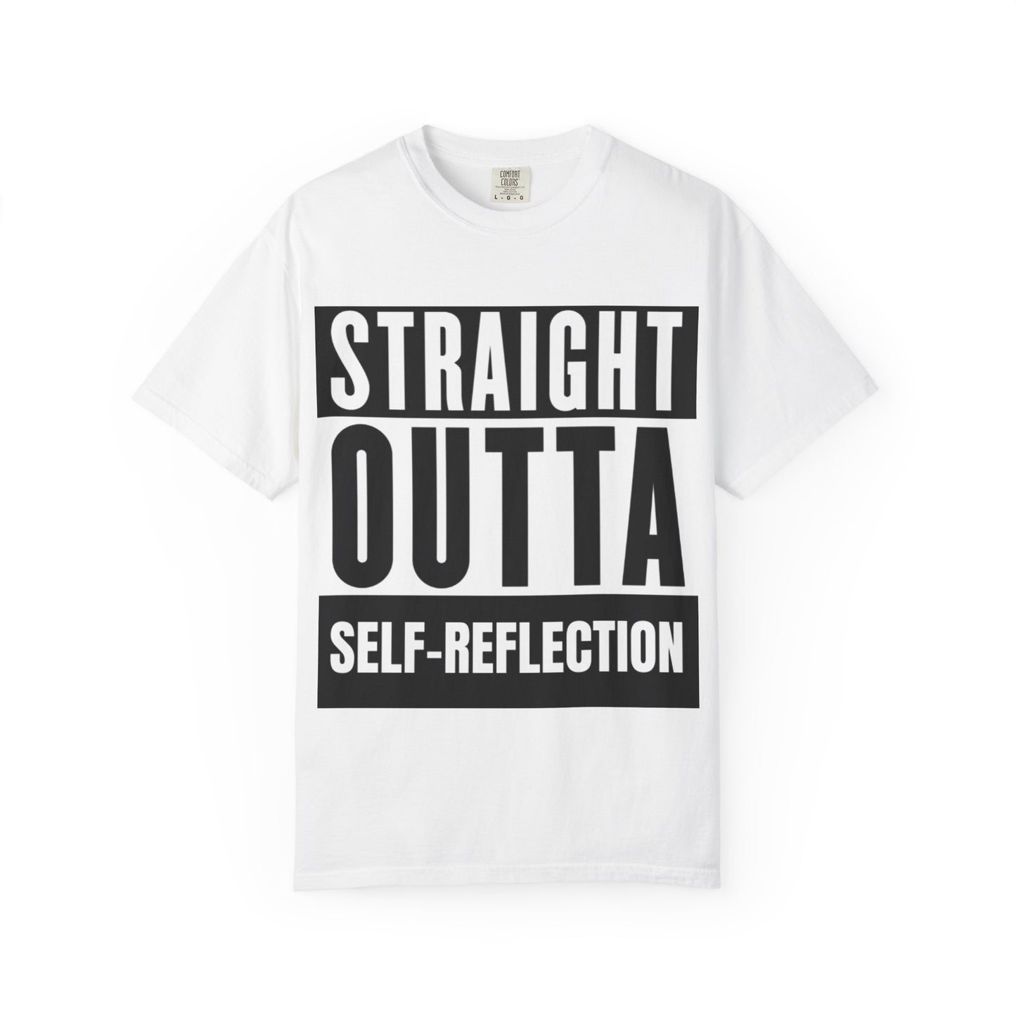 White Straight Outta Self-Reflection Tee featuring bold black text, perfect for casual wear and mindfulness apparel lovers.