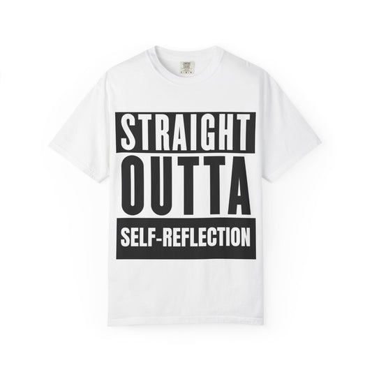 White Straight Outta Self-Reflection Tee featuring bold black text, perfect for casual wear and mindfulness apparel lovers.